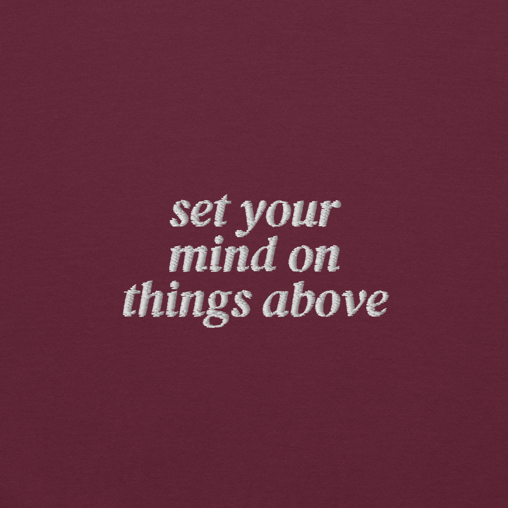 "On Things Above" | Maroon Embroidered Crewneck